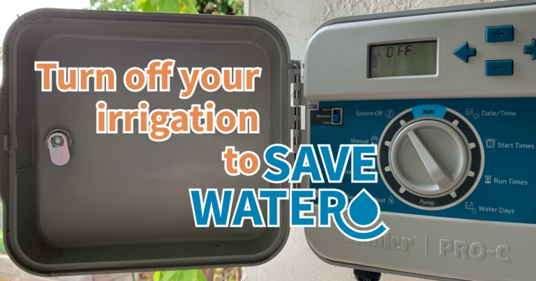 Turn off your irrigation to Save Water